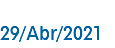  29/Abr/2021